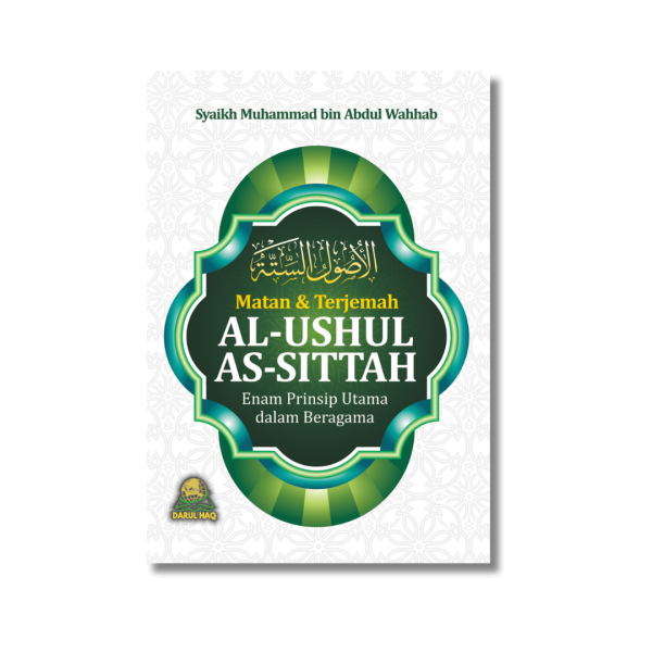Matan dan Terjemah al-Ushul as-Sittah – Enam Prinsip Utama dalam Beragama